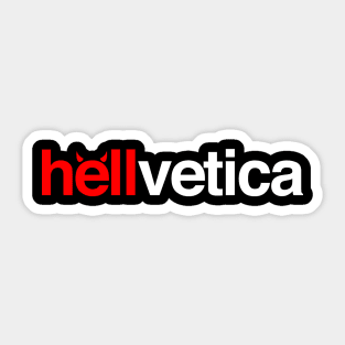 Hell-Vetica Sticker